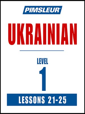 cover image of Pimsleur Ukrainian Level 1 Lessons 21-25